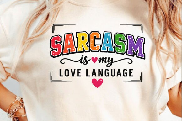 Download Sarcasm is My Love Language Sarcastic - Premium Resources