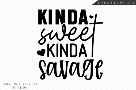 Download Kinda Sweet Kinda Savage SVG Design - Premium Resources